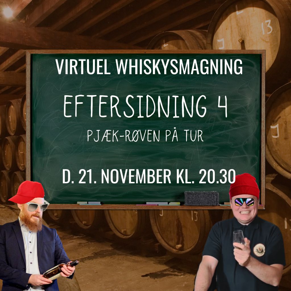 Whiskysmagning (Virtuel) – Eftersidning 4, Pjæk-røven på tur – d. 21 november 2025 kl. 20.30